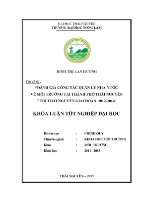 Luận văn thạc sĩ đánh giá công tác quản lý nhà nước về môi trường tại thành phố thái nguyên tỉnh thái nguyên giai đoạn 2012 2014
