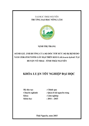 Luận văn thạc sĩ đánh giá ảnh hưởng của độ dốc tới mức độ bị bệnh do nấm ceratocystis gây hại trên keo laiacacia hybrid tại địa bàn huyện võ nhai tỉnh thái nguyên