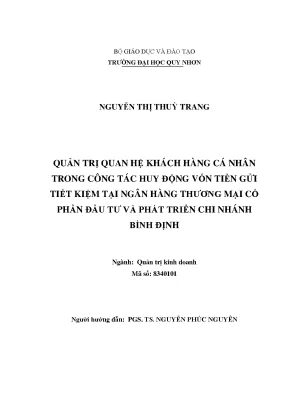 Luận văn thạc sĩ quản trị quan hệ khách hàng cá nhân trong công tác huy động vốn tiền gửi tiết kiệm tại ngân hàng thương mại cổ phần đầu tư và phát triển việt nam chi nhánh bình định