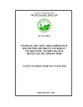 Luận văn đánh giá việc thực hiện chính sách bồi thường hỗ trợ và tái định cư tại hai dự án trên địa bàn huyện lộc hà tỉnh hà tĩnh
