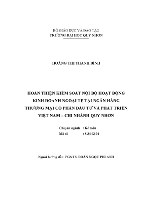 Luận văn thạc sĩ hoàn thiện kiểm soát nội bộ hoạt động kinh doanh ngoại tệ tại ngân hàng thương mại cổ phần đầu tư và phát triển việt nam chi nhánh quy nhơn
