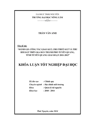 Luận văn thạc sĩ đánh giá công tác giao đất cho thuê đất và thu hồi đất trên địa bàn thành phố tuyên quang tỉnh tuyên quang giai đoạn 2011 2013