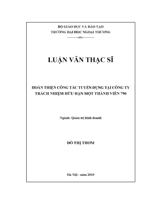 Luận văn thạc sĩ hoàn thiện công tác tuyển dụng tại công ty trách nhiệm hữu hạn một thành viên 790