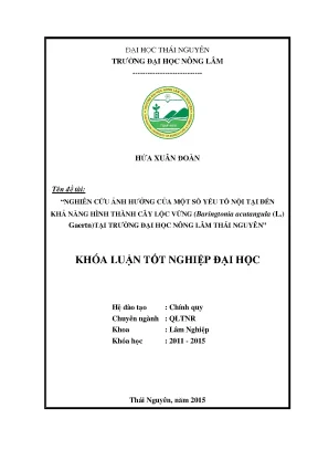 Luận văn thạc sĩ nghiên cứu ảnh hưởng của một số yếu tố nội tại đến khả năng hình thành cây hom lộc vừng barringtoria acutangula l gaertn tại trường đại học nông lâm