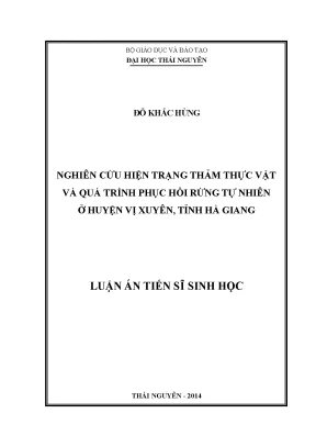 Luận văn thạc sĩ nghiên cứu hiện trạng thảm thực vật và quá trình phục hồi rừng tự nhiên ở huyện vị xuyên tỉnh hà giang