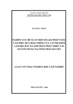 Luận văn thạc sĩ nghiên cứu đề xuất một số giải pháp nâng cao hiệu quả hoạt động của cán bộ kiểm lâm địa bàn xã góp phần phát triển tài nguyên rừng tại tỉnh thái nguyên compressed