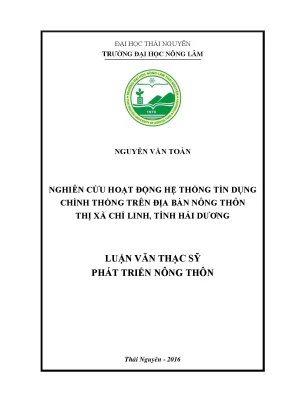Luận văn thạc sĩ nghiên cứu hoạt động hệ thống tín dụng chính thống trên địa bàn nông thôn thị xã chí linh tỉnh hải dương