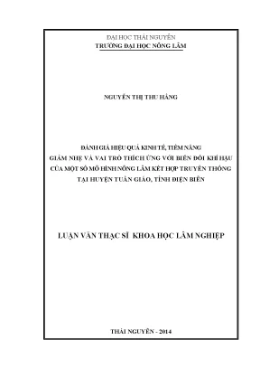 Luận văn thạc sĩ đánh giá hiệu quả kinh tế tiềm năng giảm nhẹ và vai trò thích ứng với biến đổi khí hậu của một số mô hình nông lâm kết hợp truyền thống tại huyện tuần giáo tỉnh điện biên