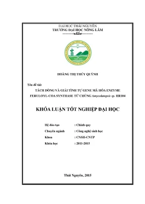 Luận văn thạc sĩ tách dòng và giải trình tự gene mã hóa enzyme feruloyl coa synthase từ chủng amycolatopsis sp hr104