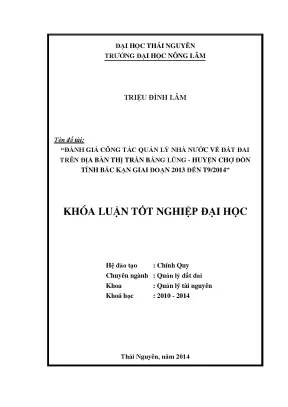 Luận văn thạc sĩ đánh giá công tác quản lý nhà nước về đất đai trên địa bàn thị trấn bằng lũng huyện chợ đồn tỉnh bắc kạn giai đoạn 2013 đến t9 2014