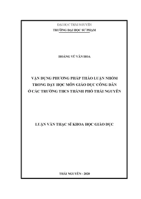 Luận văn thạc sĩ vận dụng phương pháp thảo luận nhóm trong dạy học môn giáo dục công dân ở các trường trung học cơ sở thành phố thái nguyên