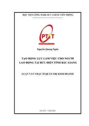 Luận văn thạc sĩ tạo động lực làm việc cho người lao động tại bưu điện tỉnh bắc giang