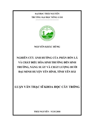 Luận văn thạc sĩ nghiên cứu ảnh hưởng của phân bón lá và chất điều hòa sinh trưởng đến sinh trưởng năng suất và chất lượng bưởi đại minh huyện yên bình tỉnh yên bái