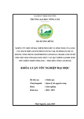Luận văn thạc sĩ nghiên cứu một số đặc điểm sinh học của loài cây bách hợp và hoàng tinh trắng làm cơ sở cho việc bảo tồn các loài thực vật quý hiếm tại khu bảo tồn thiên nhiên phia oắc