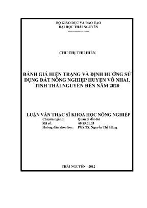 Luận văn thạc sĩ đánh giá hiện trạng và định hướng sử dụng đất nông nghiệp huyện võ nhai tỉnh thái nguyên đến năm 2020