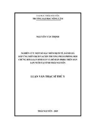 Luận văn thạc sĩ nghiên cứu một số đặc điểm dịch tễ đánh giá đáp ứng miễn dịch vaccin thương phẩm phòng hội chứng rối loạn sinh sản và hô hấp prrs trên đàn lợn nuôi tại tỉnh thái nguyên