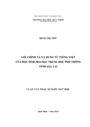 Luận văn thạc sĩ lỗi chính tả và dùng từ tiếng việt của học sinh jrai bậc trung học phổ thông tỉnh gia lai
