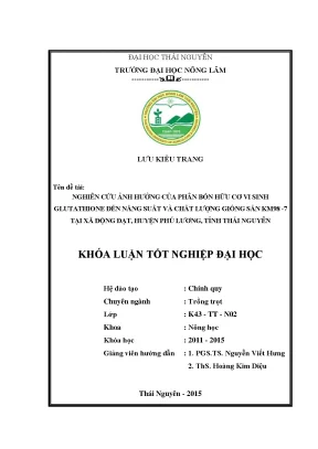 Luận văn thạc sĩ nghiên cứu ảnh hưởng của phân bón hữu cơ vi sinh glutathione đến năng suất và chất lượng giống sắn km98 7 tại xã động đạt huyện phú lương