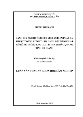 Luận văn thạc sĩ đánh giá ảnh hưởng của một số biện pháp kỹ thuật trồng rừng thâm canh dến năng suất gỗ rừng trồng keo tại huyện bắc quang tỉnh hà tĩnh