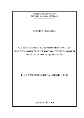 Luận văn thạc sĩ xây dựng hệ thống bài tập phát triển năng lực giao tiếp cho học sinh lớp 4 dân tộc tày tỉnh cao bằng trong phân môn luyện từ và câu