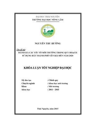 Luận văn thạc sĩ đánh giá các yếu tố môi trường trong quy hoạch sử dụng đất thành phố yên bái đến năm 2020