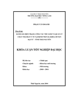 Luận văn thạc sĩ đánh giá hiện trạng công tác thu gom và quản lý chất thải rắn y tế tại bệnh viện đa khoa huyện đại từ tỉnh thái nguyên