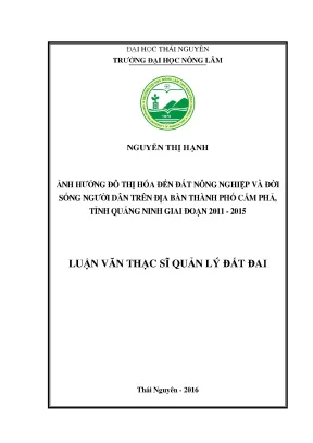 Luận văn thạc sĩ ảnh hưởng đô thị hóa đến đất nông nghiệp và đời sống người dân trên địa bàn thành phố cẩm phả tỉnh quảng ninh giai đoạn 2011 2015