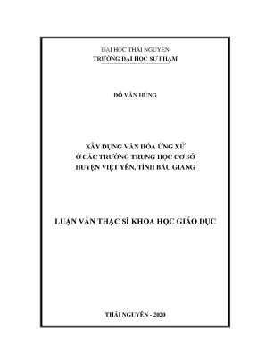 Luận văn thạc sĩ xây dựng văn hóa ứng xử ở các trường trung học cơ sở huyện việt yên tỉnh bắc giang