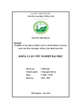 Luận văn thạc sĩ nghiên cứu kỹ thuật phân lập và nuôi trồng nấm da báo tại trường đại học nông lâm thái nguyên