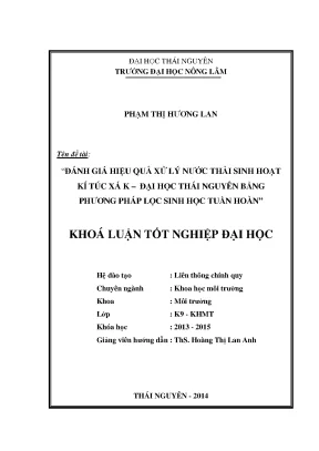 Luận văn thạc sĩ đánh giá hiệu quả xử lý nước thải sinh hoạt kí túc xá k đại học thái nguyên bằng phương pháp lọc sinh học tuần hoàn
