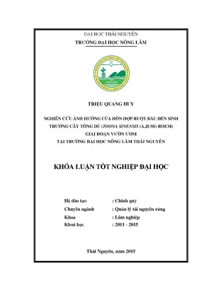 Luận văn thạc sĩ nghiên cứu ảnh hưởng của hỗn hợp ruột bầu đến sinh trưởng cây tông dù toona sinensis a juss roem giai đoạn vườn ươm tại trường đại học nông lâm thái nguyên