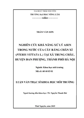 Luận văn thạc sĩ nghiên cứu khả năng xử lý asen trong nước của cây ráng chân xỉ pteris vittata l tại xã trung châu huyện đan phượng thành phố hà nội