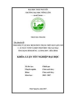 Luận văn theo dõi tỷ lệ mắc bệnh phân trắng trên đàn lợn con 1 21 ngày tuổi và biện pháp điều trị tại trại ông đặng đình dũng lương sơn hòa bình
