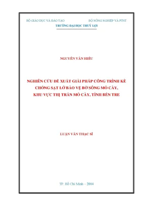Luận văn thạc sĩ nghiên cứu đề xuất giải pháp công trình kè chống sạt lở bảo vệ bờ sông mỏ cày khu vực thị trấn mỏ cày tỉnh bến tre