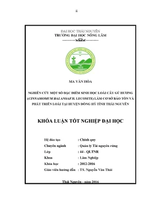 Luận văn thạc sĩ nghiên cứu một số đặc điểm sinh học loài cây gù hương cinnamomum balansae h lecomte làm cơ sở bảo tồn và phát triển loài tại huyện đồng hỷ