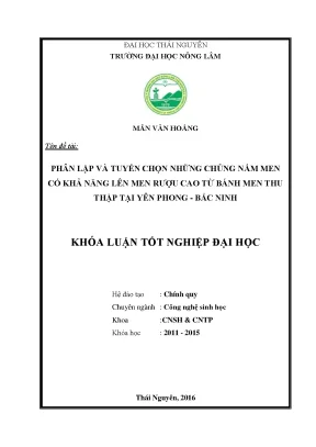 Luận văn thạc sĩ phân lập và tuyển chọn những chủng nấm men có khả năng lên men rượu cao từ bánh men thu thập tại yên phong bắc ninh