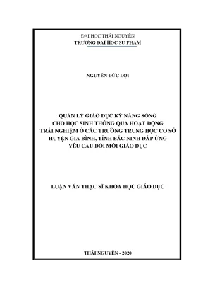 Luận văn thạc sĩ quản lý giáo dục kỹ năng sống cho học sinh thông qua hoạt động trải nghiệm ở các trường trung học cơ sở huyện gia bình tỉnh bắc ninh đáp ứng yêu cầu đổi mơi giáo dục