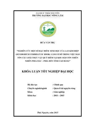 Luận văn thạc sĩ nghiên cứu một số đặc điểm sinh học của loài lan kim điệp dendrobium fimbriatum hook làm cơ sở cho việc bảo tồn các loài thực vật quý hiếm tại khu bảo tồn thiên nhiên phia oắc