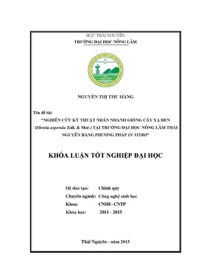 Luận văn thạc sĩ nghiên cứu kỹ thuật nhân nhanh giống cây xạ đen ehretia asperula zoll mor tại trường đại học nông lâm thái nguyên bằng phương pháp in vitro