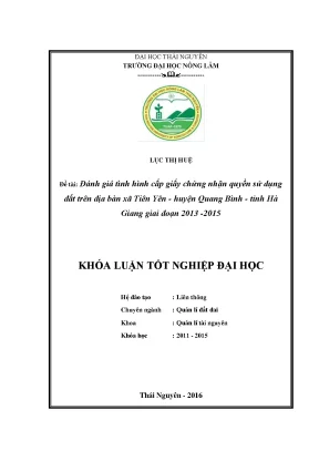 Luận văn thạc sĩ đánh giá tình hình cấp giấy chứng nhận quyền sử dụng đất trên địa bàn xã tiên yên huyện quang bình tỉnh hà giang giai đoạn 2013 2015