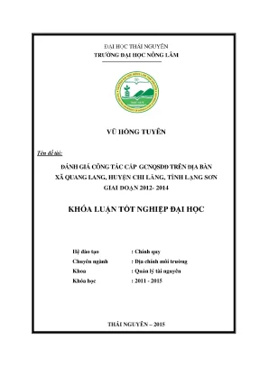 Luận văn thạc sĩ đánh giá công tác cấp giấy chứng nhận quyền sử dụng đất trên địa bàn xã quang lang huyện chi lăng tỉnh lạng sơn giai đoạn 2012 2014