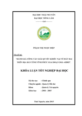 Luận văn thạc sĩ đánh giá thực trạng công tác giải quyết khiếu nại về đất đai trên địa bàn tỉnh vĩnh phúc giai đoạn 2013 4 2015