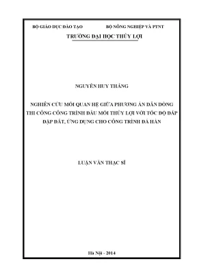 Luận văn thạc sĩ nghiên cứu mối quan hệ giữa phương án dẫn dòng thi công công trình đầu mối thủy lợi với tốc độ đắp đập đất ứng dụng cho công trình đá hàn