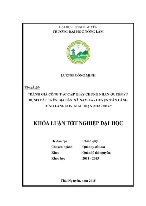Luận văn thạc sĩ đánh giá công tác cấp giấy chứng nhận quyền sử dụng đất trên địa bàn xã nam la huyện văn lãng tỉnh lạng sơn giai đoạn 2012 2014