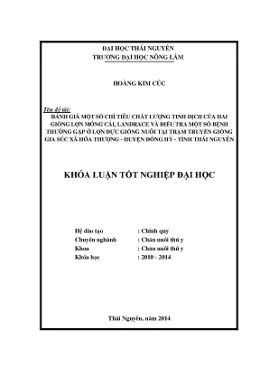 Luận văn thạc sĩ đánh giá một số chỉ tiêu chất lượng tinh dịch của hai giống lợn móng cái landrace và điều tra một số bệnh thường gặp ở lợn đực giống nuôi tại trạm truyền giống gia súc