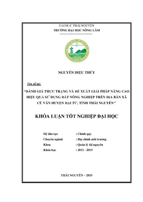Luận văn thạc sĩ đánh giá thực trạng và đề xuất giải pháp nâng cao hiệu quả sử dụng đất nông nghiệp trên địa bàn xã cù vân huyện đại từ tỉnh thái nguyên