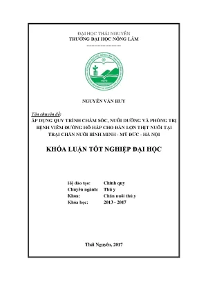 Luận văn áp dụng quy trình chăm sóc nuôi dưỡng và phòng trị bệnh viêm đường hô hấp cho đàn lợn thịt nuôi tại trại chăn nuôi bình minh mỹ đức hà nội