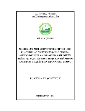 Luận văn thạc sĩ nghiên cứu một số đặc tính sinh vật học của vi khuẩn escherichia coli listeria monocytogenes và salmonella spp nhiễm trên thịt lợn tiêu thụ tại địa bàn thành phố lạng sơn đề xuất biện pháp phòng chống