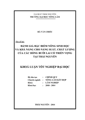 Luận văn thạc sĩ đánh giá đặc điểm nông sinh học và khả năng cho năng suất chất lượng của các dòng bưởi lai có triển vọng tại thái nguyên