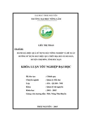 Luận văn thạc sĩ đánh giá hiệu quả sử dụng đất nông nghiệp và đề xuất hướng sử dụng đất hiệu quả trên địa bàn xã rã bản huyện chợ đồn tỉnh bắc kạn